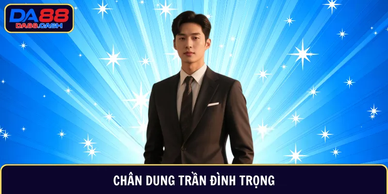Chân dung Trần Đình Trọng